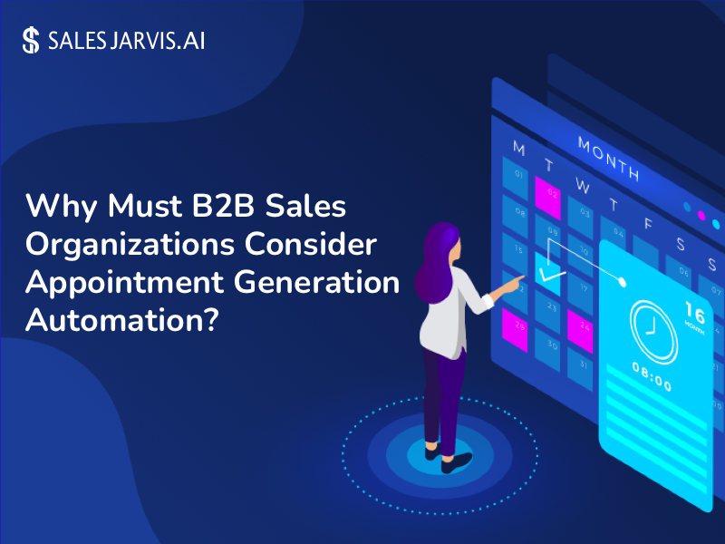 sales jarvis why must b2b sales organizations consider appointment generation automation blog 15