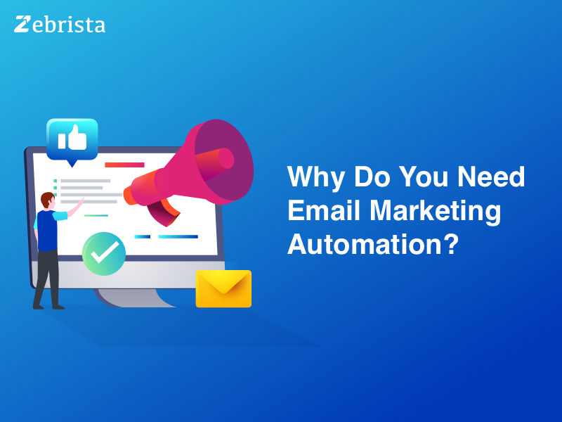Why do you need Email Marketing Automation?